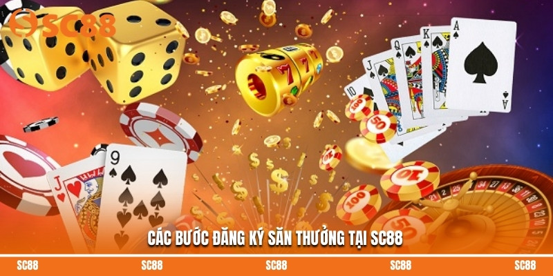 Các bước đăng ký săn thưởng tại SC88