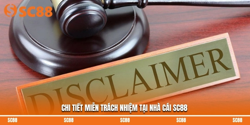 Chi tiết miễn trách nhiệm tại nhà cái SC88
