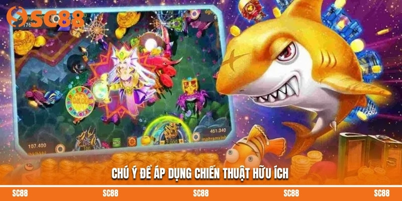 Chú ý để áp dụng chiến thuật hữu ích