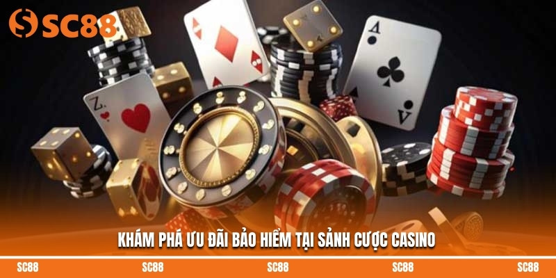 Khám phá ưu đãi bảo hiểm tại sảnh cược casino