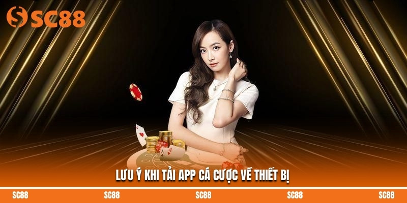 Lưu ý khi tải app cá cược về thiết bị