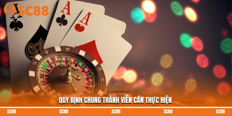 Quy định chung thành viên cần thực hiện