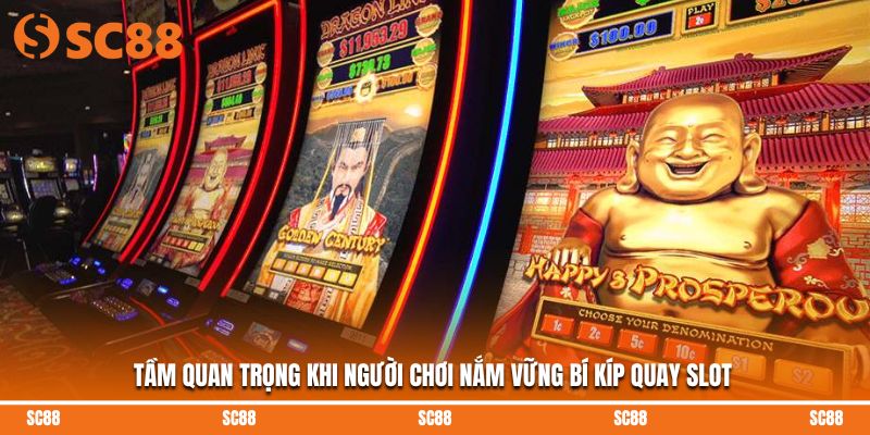 Tầm quan trọng khi người chơi nắm vững bí kíp quay slot