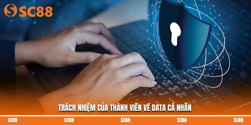 Trách nhiệm của thành viên về data cá nhân